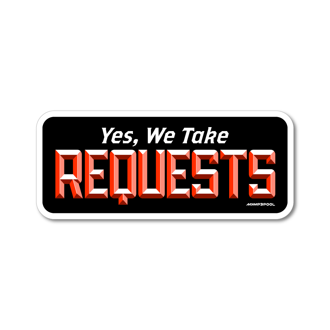Yes We Take Requests Sticker